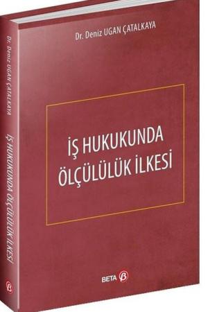 İş Hukukunda Ölçülülük İlkesi