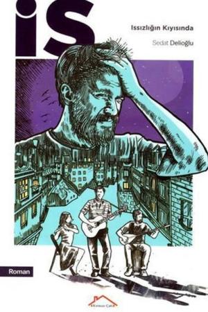 İs Issızlığın Kıyısında