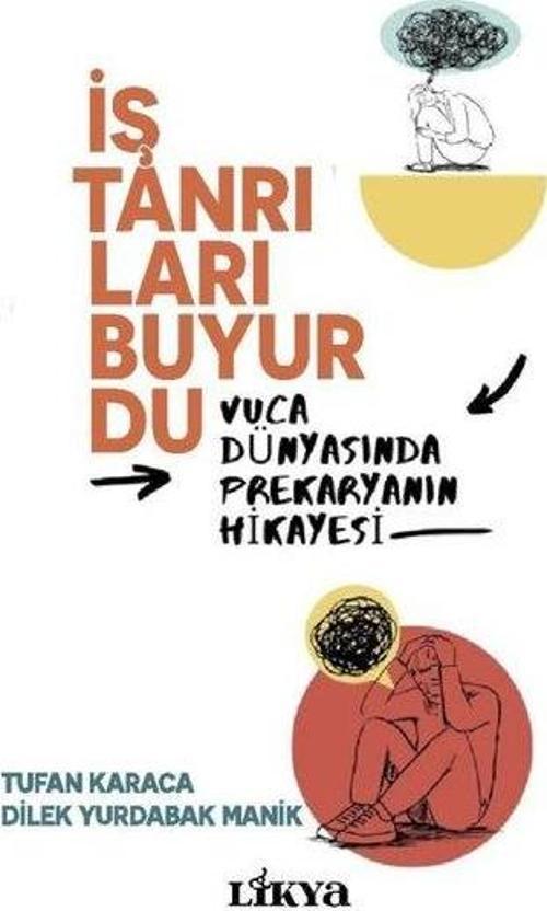 İş Tanrıları Buyurdu Vuca Dünyasında Prekaryanın Hikayesi