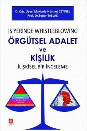 İş Yerinde Whistleblowing Örgütsel Adalet ve Kişilik İlişkisel Bir İnceleme