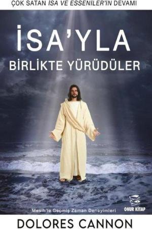İsa'yla Birlikte Yürüdüler Mesih'le Geçmiş Zaman Deneyimleri