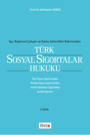 İşçi, Bağımsız Çalışan ve Kamu Görevlileri Bakımından Türk Sosyal Sigortalar Hukuku