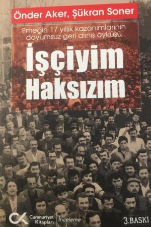 İşçiyim Haksızım