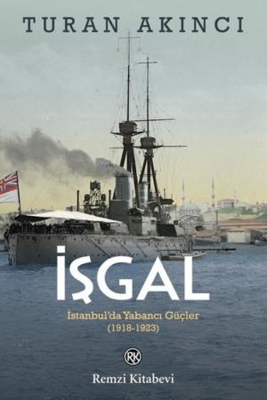 İşgal İstanbul'da Yabancı Güçler (1918-1923)