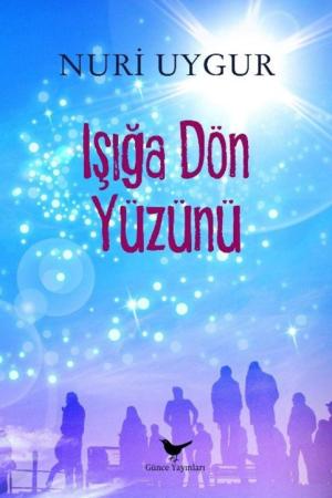 Işığa Dön Yüzünü