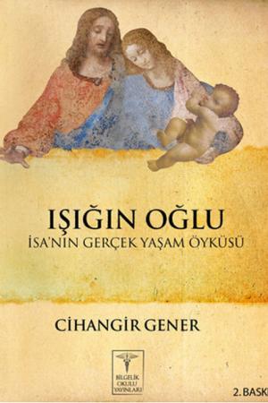 Işığın Oğlu İsa'nın Gerçek Yaşam Öyküsü