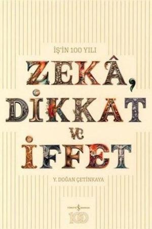 İş'in 100 Yılı Zeka, Dikkat ve İffet