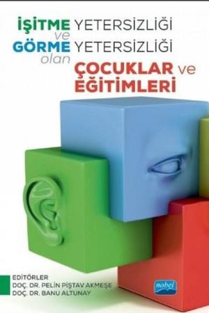 İşitme Yetersizliği ve Görme Yetersizliği Olan Çocuklar ve Eğitimleri