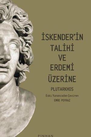 İskender'in Talihi ve Erdemi Üzerine