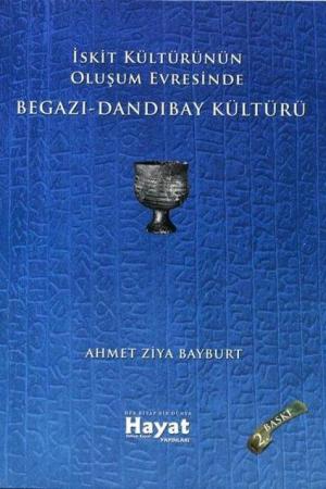 İskit Kültürünün Oluşum Evresinde Begazı-Dandıbay Kültürü