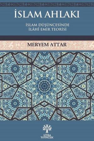 İslam Ahlakı İslam Düşüncesinde İlahi Emir Teorisi