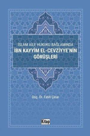 İslam Aile Hukuku Bağlamında İbn Kayyim El-Cezviyye'nin Görüşleri