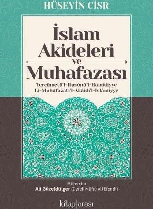 İslam Akideleri ve Muhafazası Tercümetü'l-Husunü'l-Hamidiyye li-Muhafazati'l-Akaidi'l-İslamiyye