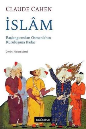 İslam Başlangıcından Osmanlı'nın Kuruluşuna Kadar