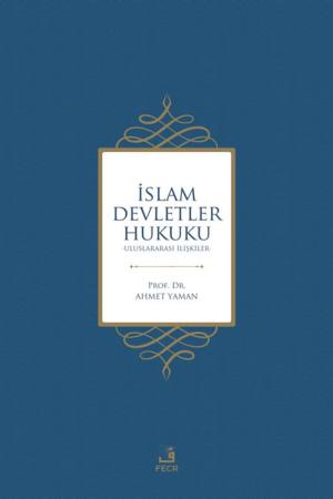 İslam Devletler Hukuku Uluslararası İlişkiler