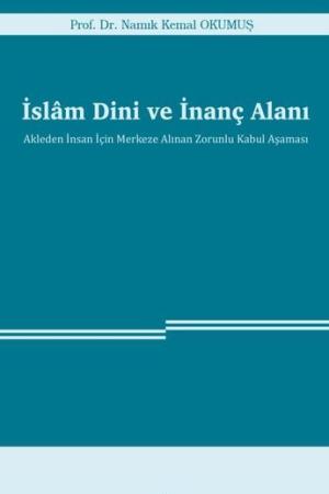 İslam Dini ve İnanç Alanı Akleden İnsan İçin Merkeze Alınan Zorunlu Kabul Aşaması