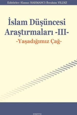 İslam Düşüncesi Araştırmaları III Yaşadığımız Çağ