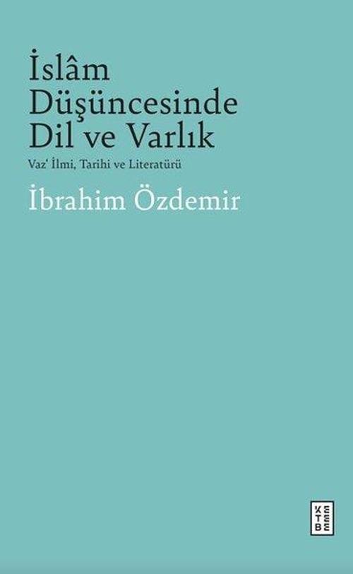 İslam Düşüncesinde Dil ve Varlık Vaz‘ İlmi, Tarihi ve Literatürü