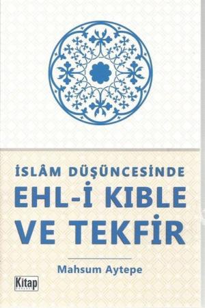 İslam Düşüncesinde Ehl-i Kıble ve Tekfir