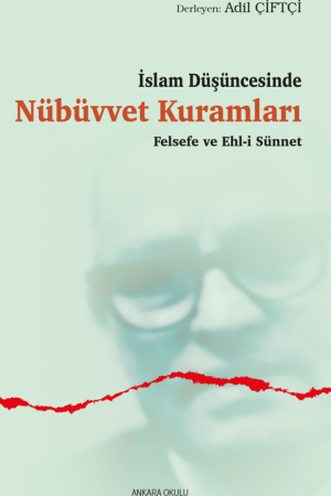 İslam Düşüncesinde Nübüvvet Kuramları Felsefe ve Ehl-i Sünnet
