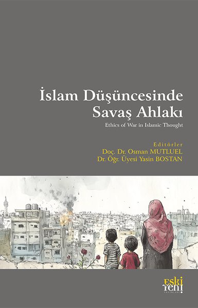 İslam Düşüncesinde Savaş Ahlakı