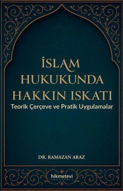 İslam Hukukunda Hakkın Iskatı Teorik Çerçeve ve Pratik Uygulamalar
