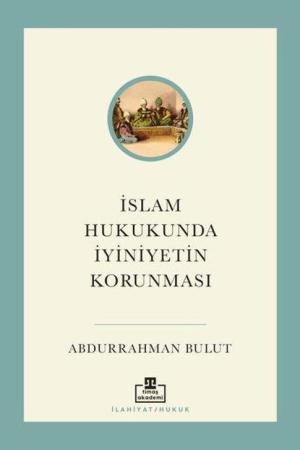 İslam Hukukunda İyiniyetin Korunması