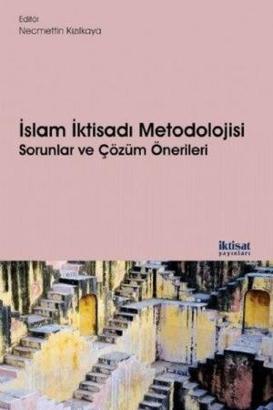 İslam İktisadı Metodolojisi Sorunlar ve Çözüm Önerileri