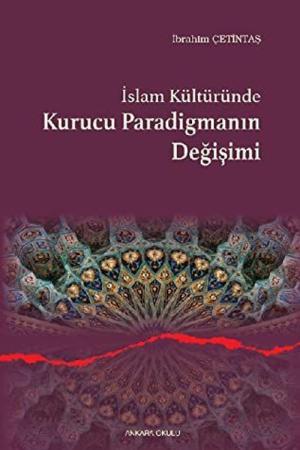 İslam Kültüründe Kurucu Paradigmanın Değişimi