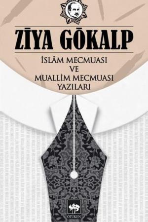 İslam Mecmuası ve Muallim Mecmuası Yazıları