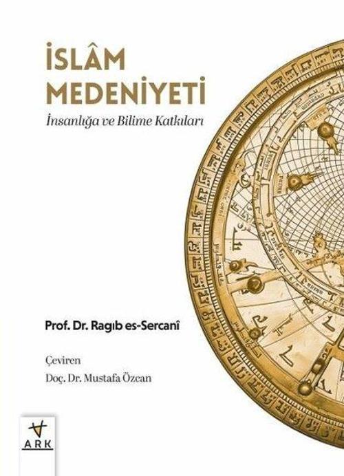 İslam Medeniyeti; İnsanlığa ve Bilime Katkıları