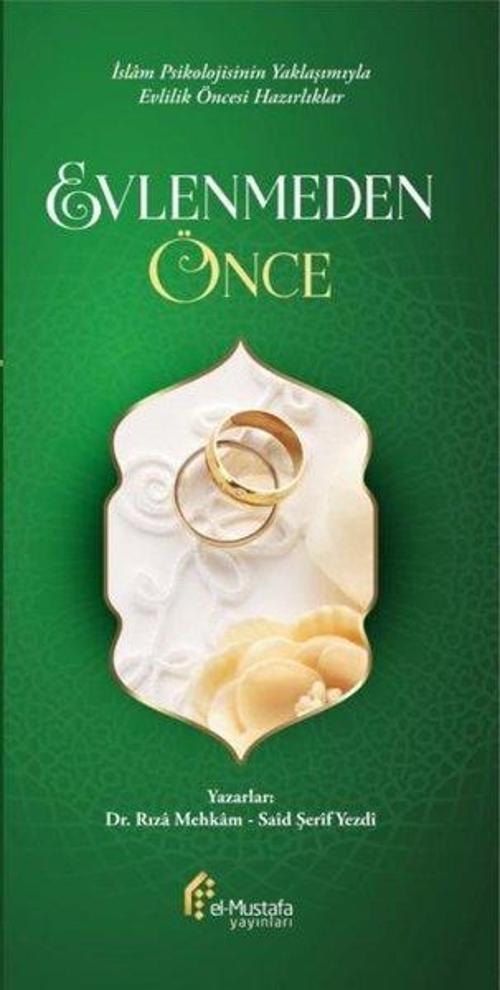 İslam Psikolojisinin Yaklaşımıyla Evlilik Öncesi Yaklaşımlar Evlenmeden Önce