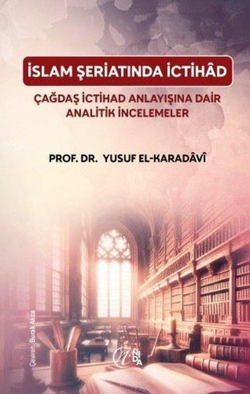 İslam Şeriatı’nda İctihâd Çağdaş İctihâd Anlayışına Dair Analitik İncelemeler