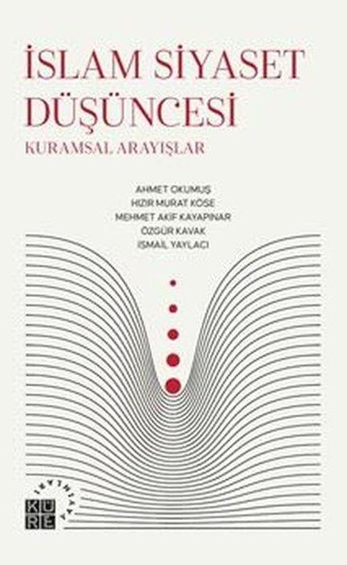 İslam Siyaset Düşüncesi Kuramsal Arayışlar