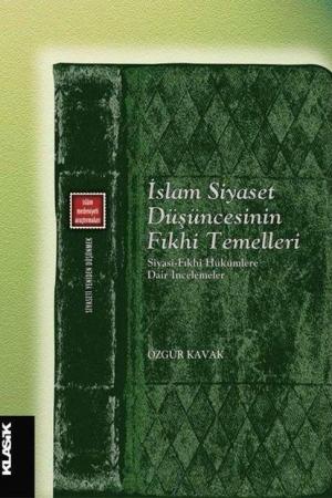 İslam Siyaset Düşüncesinin Fıkhi Temelleri