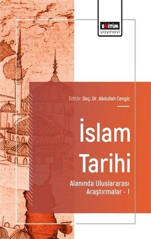 İslam Tarihi Alanında Uluslararası Araştırmalar –I