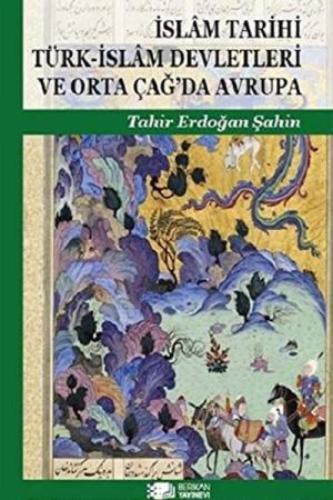 İslam Tarihi Türk-İslam Devletleri Ve Orta Çağ'da Avrupa