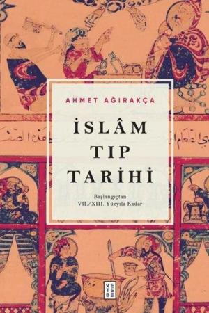 İslam Tıp Tarihi / Başlangıçtan VII/XIII. Yüzyıla Kadar