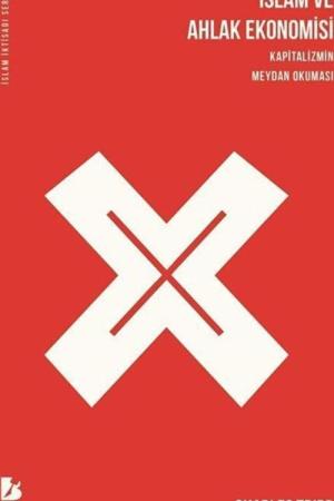 İslam ve Ahlak Ekonomisi Kuram ve Uygulama