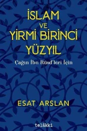 İslam ve Yirmi Birinci Yüzyıl Çağın İbn Rüşd’leri İçin