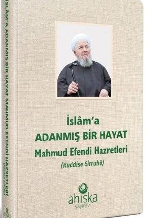İslama Adanmış Bir Hayat Mahmud Efendi Hazretleri (Ciltli)