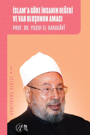 İslam’a Göre İnsanın Değeri ve Var Oluşunun Amacı