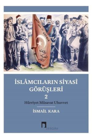 İslamcıların Siyasi Görüşleri 2 Hürriyet Müsavat Uhuvvet