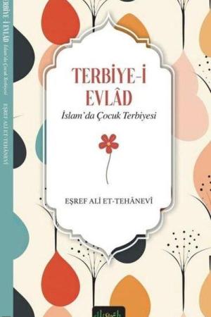 İslam'da Çocuk Terbiyesi (Terbiye-i Evlad)