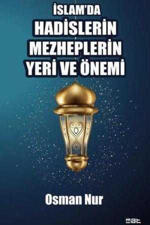 İslam'da Hadislerin Mezheplerin Yeri ve Önemi