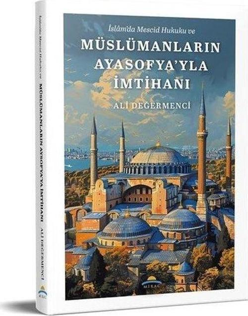 İslam'da Mescid Hukuku ve Müslümanların Ayasofya'yla İmtihanı