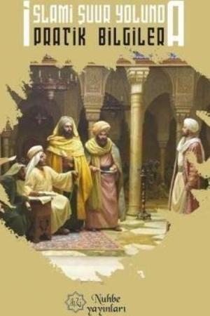 İslami Şuur Yolunda Pratik Bilgiler