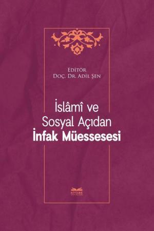 İslamî ve Sosyal Açıdan İnfak Müessesesi