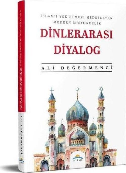 İslam'ı Yok Etmeyi Hedefleyen Modern Misyonerlik Dinlerarası Diyalog