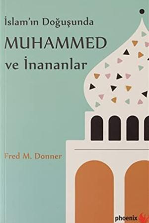 İslam'ın Doğuşunda Muhammed ve İnananlar